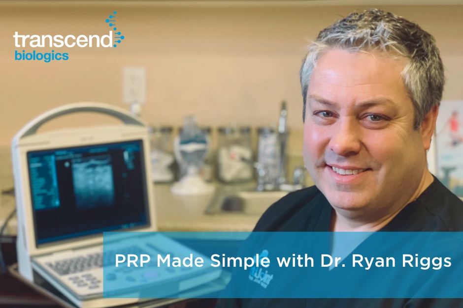 PRP Made Simple with Dr. Ryan Riggs