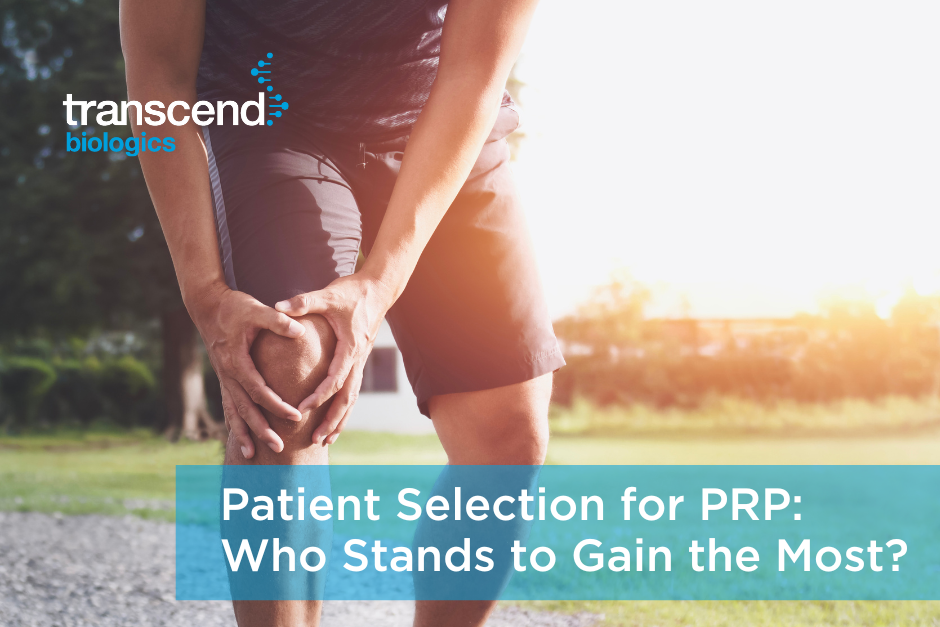 Patient Selection for PRP: Who Stands to Gain the Most?