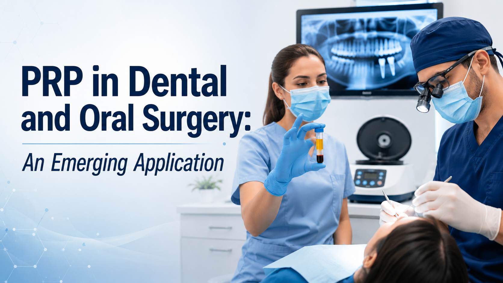 PRP in Dental and Oral Surgery: An Emerging Application